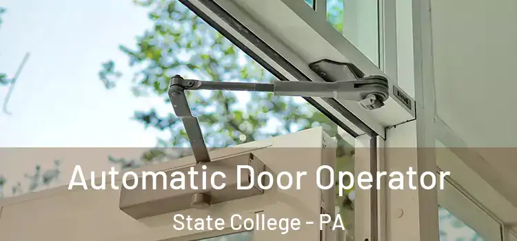 Automatic Door Operator State College - PA