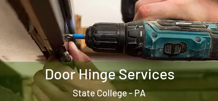 Door Hinge Services State College - PA