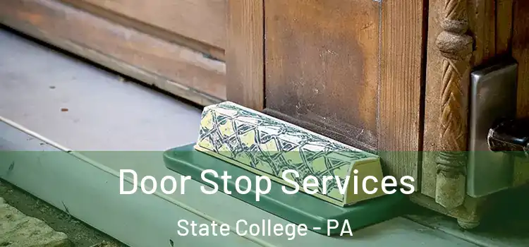 Door Stop Services State College - PA