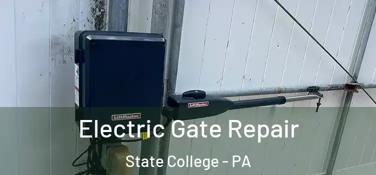 Electric Gate Repair State College - PA