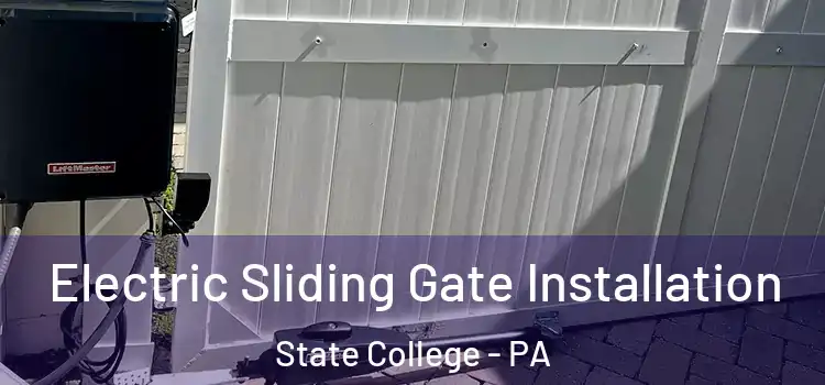 Electric Sliding Gate Installation State College - PA