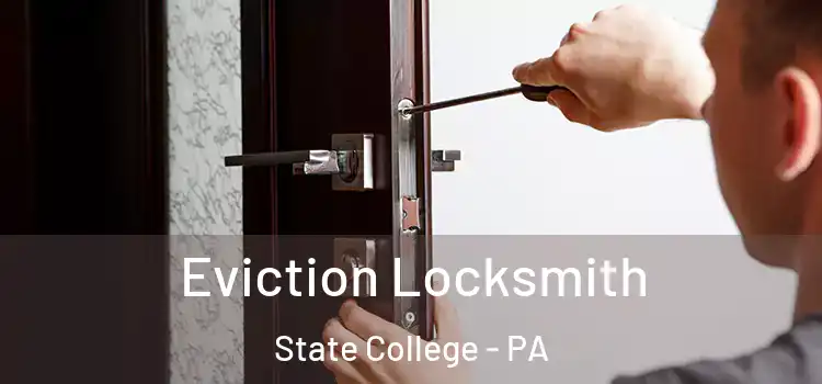Eviction Locksmith State College - PA