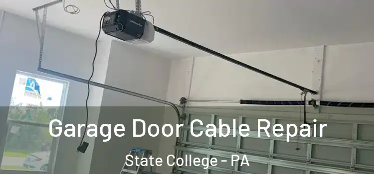  Garage Door Cable Repair State College - PA