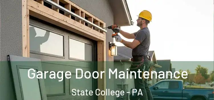 Garage Door Maintenance State College - PA