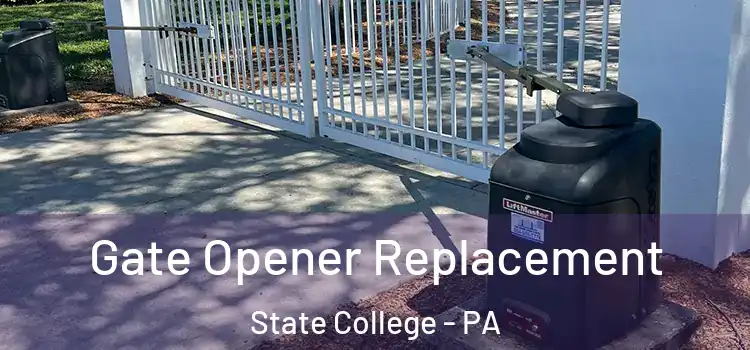 Gate Opener Replacement State College - PA