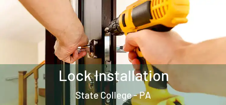 Lock Installation State College - PA