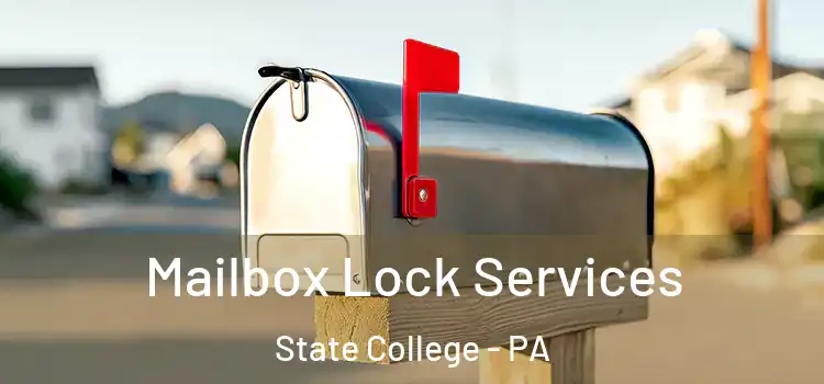 Mailbox Lock Services State College - PA