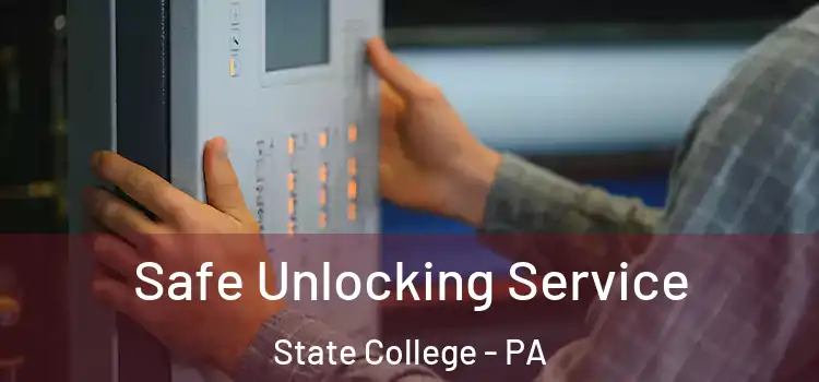 Safe Unlocking Service State College - PA