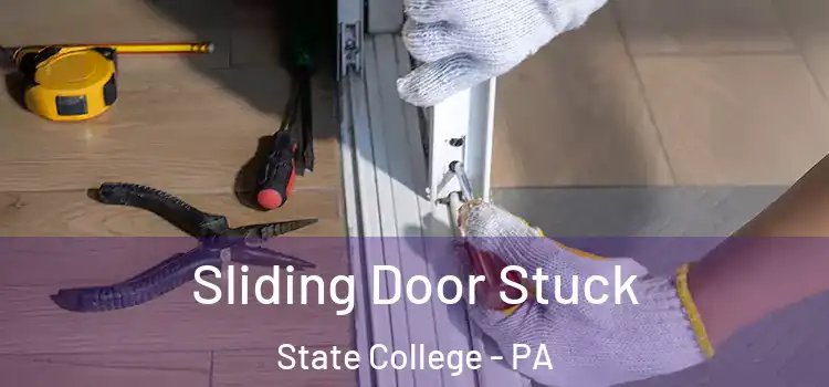 Sliding Door Stuck State College - PA