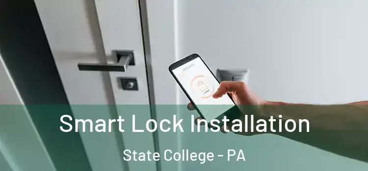 Smart Lock Installation State College - PA